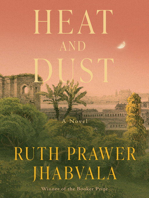 Title details for Heat and Dust by Ruth Prawer Jhabvala - Available